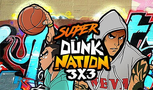 game pic for Super dunk nation 3X3